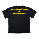Are You Really Happy T-Shirt (Never Restocking)