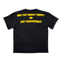 Are You Really Happy T-Shirt (Never Restocking)