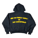 Are You Really Happy Hoodie (Never Restocking)